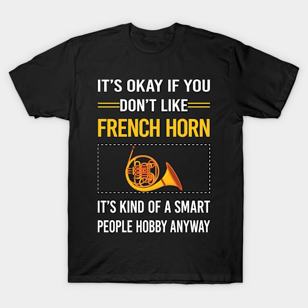 Funny Smart People French Horn T-Shirt by Happy Life